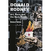 Donald Rodney: Art, Race and the Body Politic