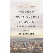 Modern Architecture of Quito: Global, Local, and the In-Between