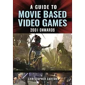 A Guide to Movie Based Video Games, 2001 Onwards