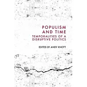 Populism and Time: Temporalities of a Disruptive Politics