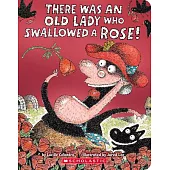 There Was an Old Lady Who Swallowed a Rose!