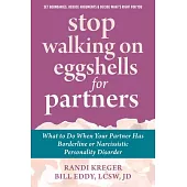 Stop Walking on Eggshells for Partners: What to Do When Your Partner Has Borderline or Narcissistic Personality Disorder