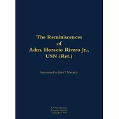 Reminiscences of Adm. Horacio Rivero Jr., USN (Ret.)