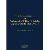 Reminiscences of Ambassador William J. Sebald, Captain, USNR (Ret.), Vol. II