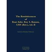 Reminiscences of Rear Adm. Roy S. Benson, USN (Ret.), vol. II