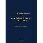 Reminiscences of Adm. Robert E. Kramek, USCG (Ret.)