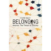 Belonging: Anomie: the Threat to Society