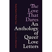 The Love That Dares: An Anthology of Queer Love Letters