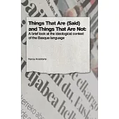 Things That Are (Said) and Things That Are Not: A Brief Look at the Ideological Context of the Basque Language