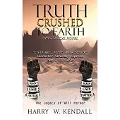 Truth Crushed To Earth: A Historical Novel