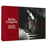 Bela Lugosi: The Man Behind the Cape