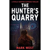 The Hunter’s Quarry: A totally gripping suspense thriller