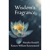 Wisdom’s Fragrance: Insights that link us to the source of life