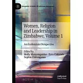Women, Religion and Leadership in Zimbabwe, Volume 1: An Ecofeminist Perspective