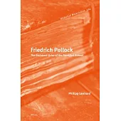 Friedrich Pollock: The Éminence Grise of the Frankfurt School