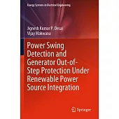 Power Swing Detection and Generator Out-Of-Step Protection Under Renewable Power Source Integration