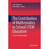 The Contribution of Mathematics to School Stem Education: Current Understandings