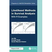 Likelihood Methods in Survival Analysis: With R Examples