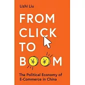 From Click to Boom: The Political Economy of E-Commerce in China