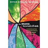 The Mana of Translation: Translational Flow in Hawaiian History from the Baibala to the Mauna