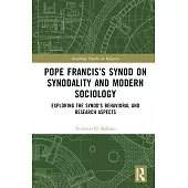 Pope Francis’s Synod on Synodality and Modern Sociology: Exploring Behavioral and Research Aspects