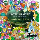 Mythographic Color and Discover: Fantasy Forest: An Artist’s Coloring Book of Woodland Spirits