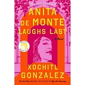 Anita de Monte Laughs Last: Reese’s Book Club Pick (a Novel)