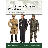 The German Navy in World War II: The Kriegsmarine 1939-45