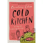 Cold Kitchen: A Year of Culinary Journeys