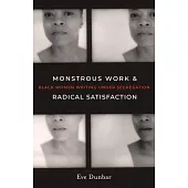 Monstrous Work and Radical Satisfaction: Black Women Writing Under Segregation
