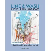 Line and Wash in the Urban Landscape: Sketching with Watercolour and Ink