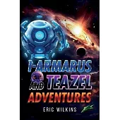 I-Armarus and Teazel Adventures