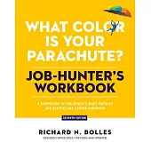 What Color Is Your Parachute? Job-Hunter’s Workbook, Seventh Edition: A Companion to the World’s Most Popular and Bestselling Career Handbook