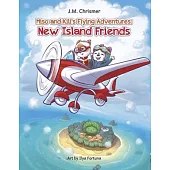 Miso and Kili’s Flying Adventures: New Island Friends Volume 1