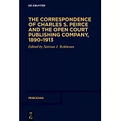The Correspondence of Charles S. Peirce and the Open Court Publishing Company, 1890-1913