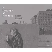 Mitch Epstein: A Language of New York