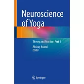Neuroscience of Yoga: Theory and Practice: Part 1