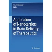 Application of Nanocarriers in Brain Delivery of Therapeutics