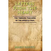 Letters from the Heart: The Timeless Teaching of the Apostle Paul