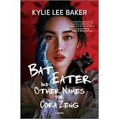 Bat Eater and Other Names for Cora Zeng