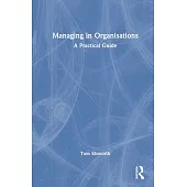 Managing in Organisations: A Practical Guide