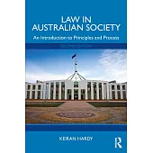 Law in Australian Society: An Introduction to Principles and Process