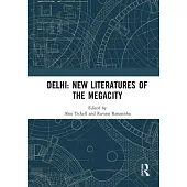 Delhi: New Literatures of the Megacity