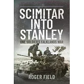 Scimitar Into Stanley: One Soldier’s Falklands War