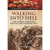 Walking Into Hell: The Somme Through British and German Eyes