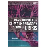 Magic, Literature and Climate Pedagogy in a Time of Ecological Crisis