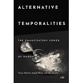 Alternative Temporalities: The Emancipatory Power of Narrative