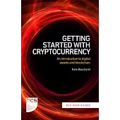 Getting Started with Cryptocurrency: An introduction to digital assets and blockchain