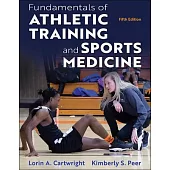 Fundamentals of Athletic Training and Sports Medicine