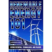 Renewable Energy 101: Future Potential, Technologies, And Policies